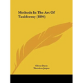Methods In The Art Of Taxidermy (1894)