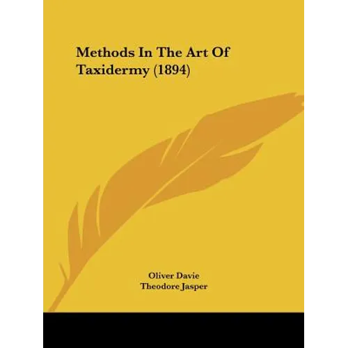 Methods In The Art Of Taxidermy (1894)