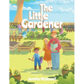 The Little Gardener: A Coloring-Book Tale of Stewardship, Gleaning, and Community