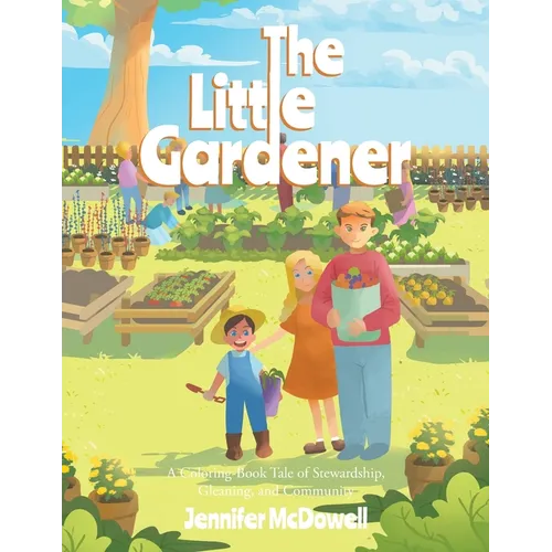 The Little Gardener: A Coloring-Book Tale of Stewardship, Gleaning, and Community