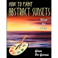 How to Paint Abstract Sunsets: Step by Step