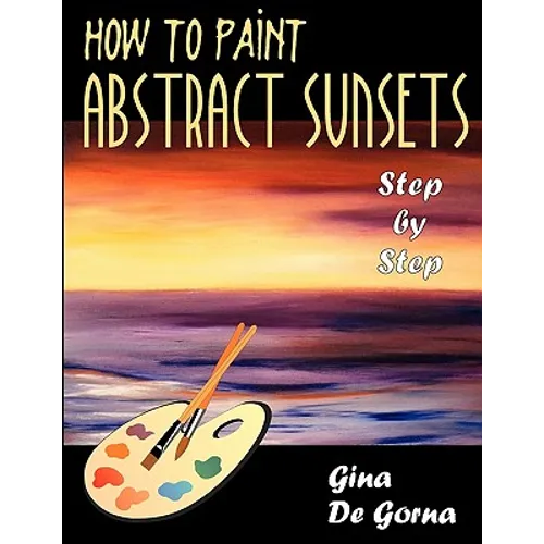 How to Paint Abstract Sunsets: Step by Step