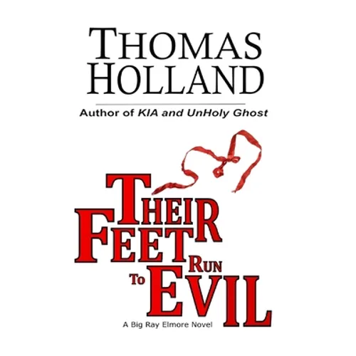 Their Feet Run to Evil: A Big Ray Elmore Novel