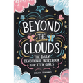 Beyond The Clouds: Prayers, Techniques, And Exercises To Help Manage Your Anxiety And Stress In Only 11 Weeks