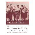 American Folk Music and Left-Wing Politics, 1927-1957