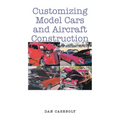 Customizing Model Cars and Aircraft Construction