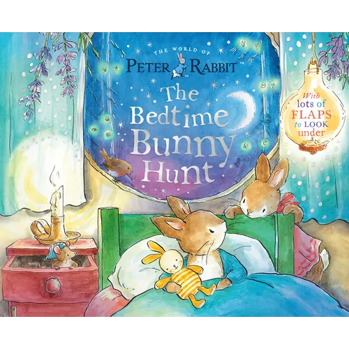 The Bedtime Bunny Hunt: With Lots of Flaps to Look Under