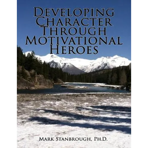 Developing Character Through Motivational Heroes
