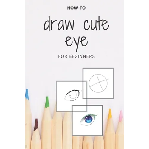how to draw cute eye for beginners: digital art with example - manga & anime eye -color & incolor