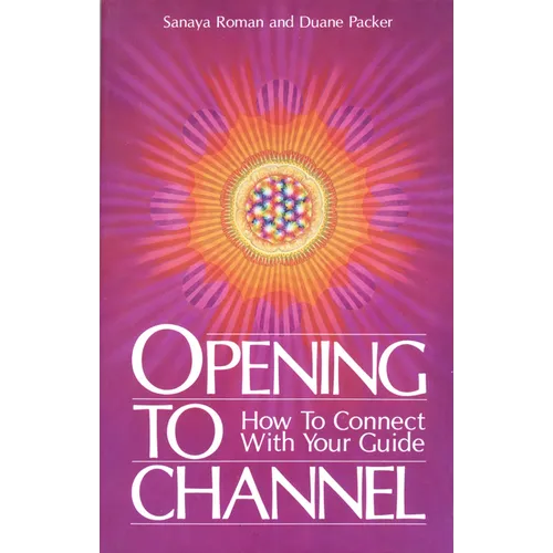 Opening to Channel: How to Connect with Your Guide