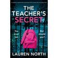The Teacher's Secret: A completely unputdownable psychological thriller packed with jaw-dropping twists