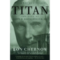 Titan: The Life of John D. Rockefeller, Sr.
