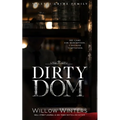 Dirty Dom: A Bad Boy Mafia Romance