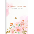 Manushi's Musings