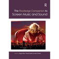 The Routledge Companion to Screen Music and Sound