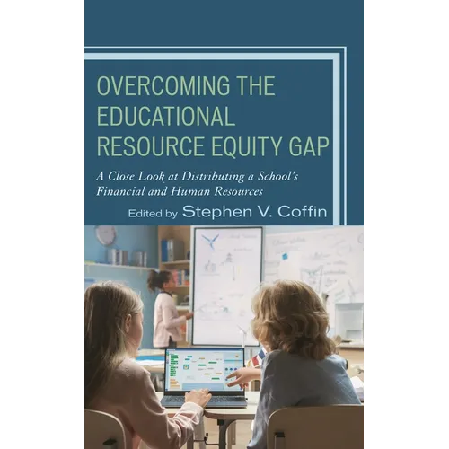 Overcoming the Educational Resource Equity Gap: A Close Look at Distributing a School's Financial and Human Resources