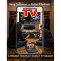 Watching TV: American Television Season by Season, Fourth Edition