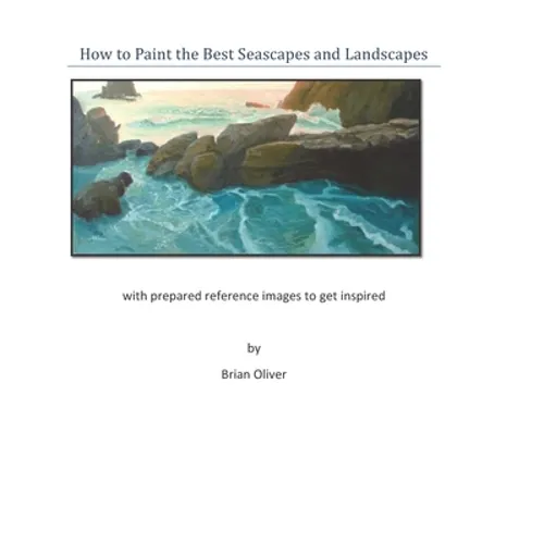 How to Paint the Best Seascapes and Landscapes