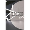 Hans Urs Von Balthasar and the Phenomenology of Art: Broken Open by Beauty