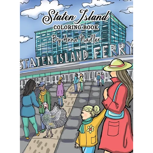 Staten Island Coloring Book: 23 Famous Staten Island Sites for You to Color While You Learn about Their History