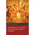 Specimens of Ancient Decorations from Pompeii