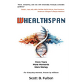Whealthspan: More Years, More Moments, More Money