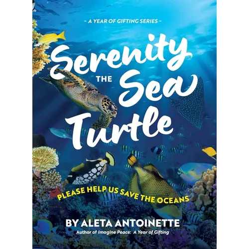 Serenity the Sea Turtle: Please Help Us Save the Oceans