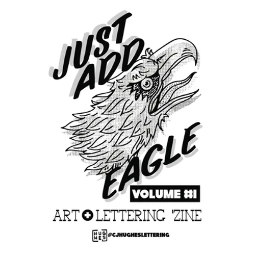 Just Add Eagle: Art + Lettering 'Zine VOLUME #1