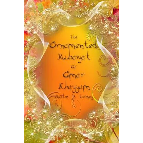 The Ornamented Rubaiyat of Omar khayyam
