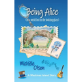 Being Alice (In a world lost in the looking glass)