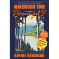 America the Beautiful?: One Woman in a Borrowed Prius on the Road Most Traveled