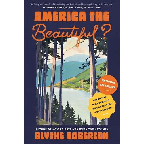 America the Beautiful?: One Woman in a Borrowed Prius on the Road Most Traveled