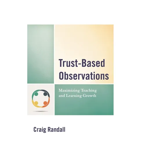 Trust-Based Observations: Maximizing Teaching and Learning Growth