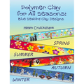 Polymer Clay for all Seasons: Blue Seabird Clay Designs