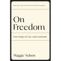 On Freedom: Four Songs of Care and Constraint