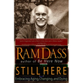 Still Here: Embracing Aging, Changing, and Dying