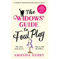 The Widows' Guide to Foul Play: A Completely Charming and Engrossing Cozy Mystery