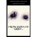 From Ashes of Grief