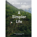 A Simpler Life: A Guide to Greater Serenity, Ease, and Clarity