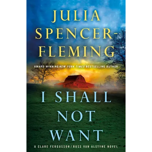 I Shall Not Want: A Clare Fergusson and Russ Van Alstyne Mystery