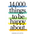 14,000 Things to Be Happy About.: Newly Revised and Updated
