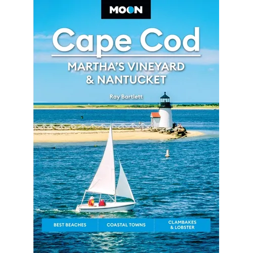 Moon Cape Cod, Martha's Vineyard & Nantucket: Best Beaches, Coastal Towns, Clambakes & Lobster