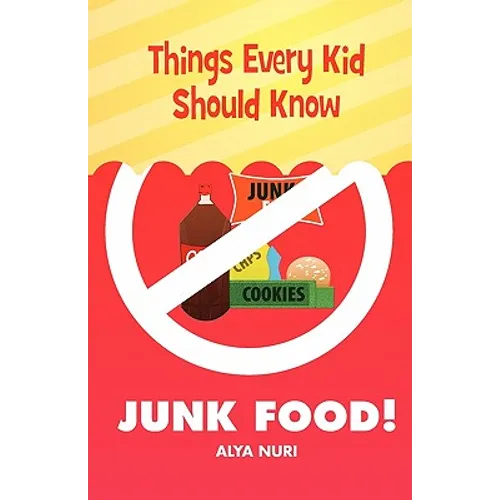 Things Every Kid Should Know-Junk Food!