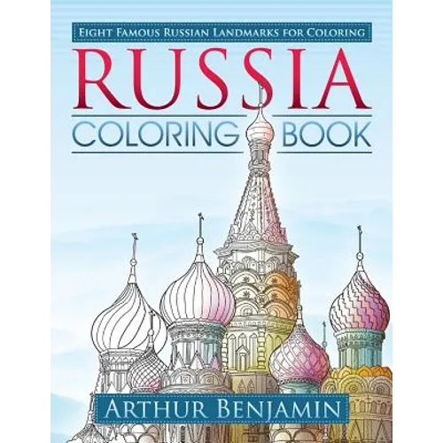 Russia Coloring Book: 8 Famous Russian Landmarks for Coloring