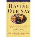 Having Our Say: The Delany Sisters' First 100 Years