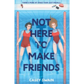 Not Here to Make Friends