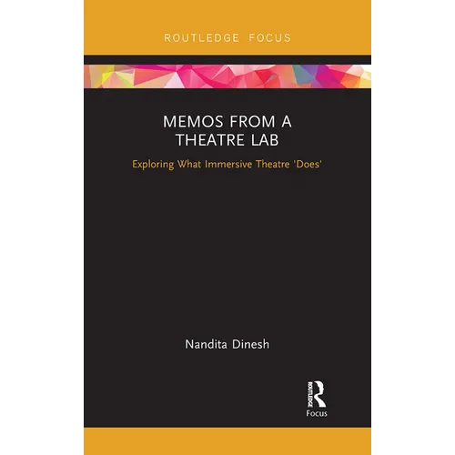 Memos from a Theatre Lab: Exploring What Immersive Theatre 'Does'