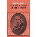 Baudelaire: Selected Writings on Art and Artists