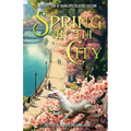 Spring in the City: A Collection of Dark Speculative Fiction