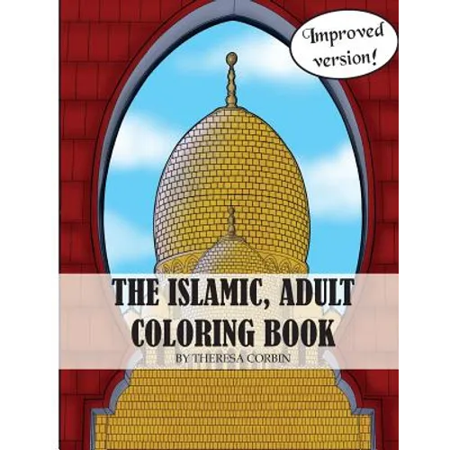 The Islamic Adult Coloring Book: 2nd Edition